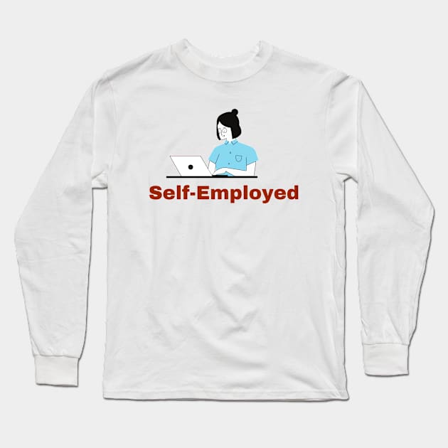 Self employed Long Sleeve T-Shirt by dmerchworld